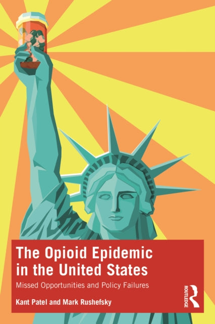 Opioid Epidemic in the United States: Missed Opportunities and Policy Failures