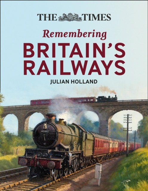 Times All Aboard!: Remembering Britain's Railways