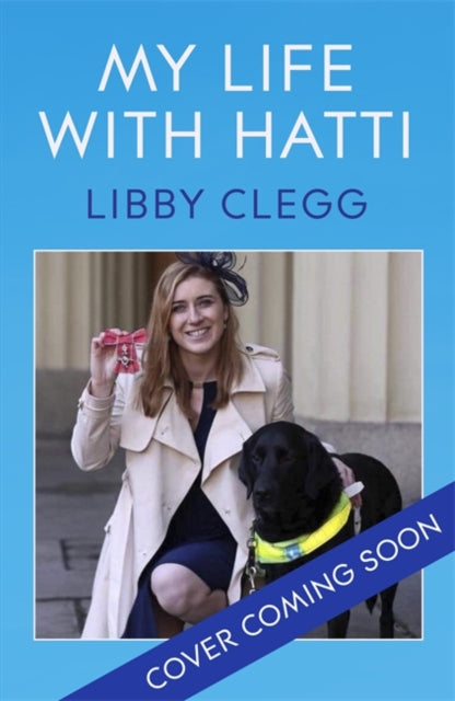 My Life with Hatti: Six Years With A Dog Who Does Everything