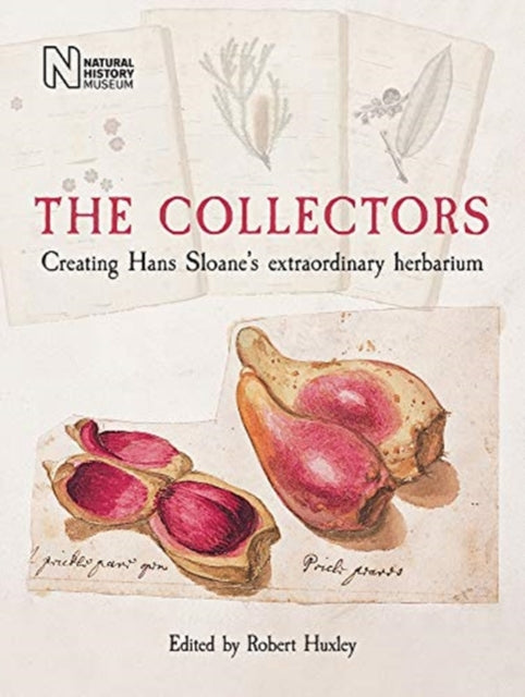 Collectors: Creating Hans Sloane's Extraordinary Herbarium