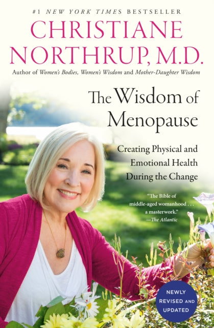 Wisdom of Menopause: Creating Physical and Emotional Health During the Change