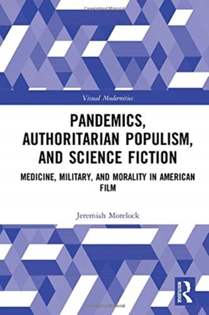 Pandemics, Authoritarian Populism, and Science Fiction: Medicine, Military
