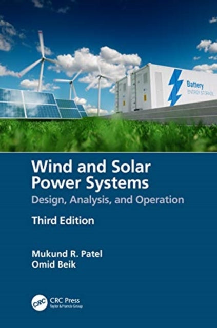 Wind and Solar Power Systems: Design, Analysis, and Operation