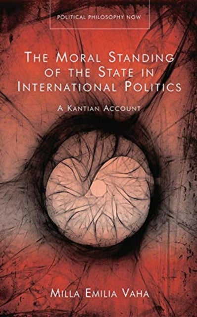 Moral Standing of the State in International Politics: A Kantian Account