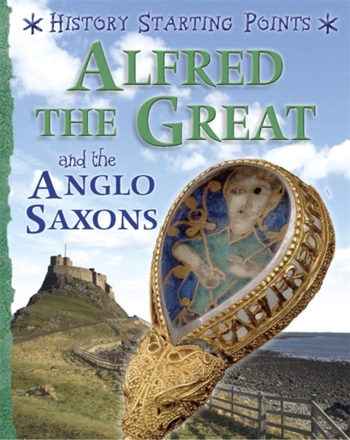 Alfred the Great and the Anglo Saxons