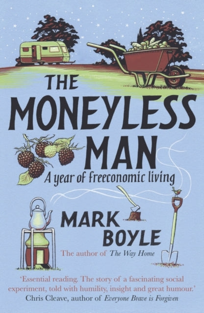 Moneyless Man: A Year of Freeconomic Living