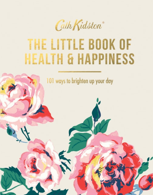 Little Book of Health & Happiness: 101 Ways to Brighten Up Your Day