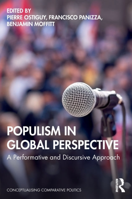 Populism in Global Perspective: A Performative and Discursive Approach