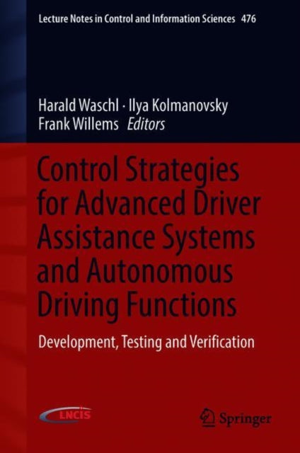 Control Strategies for Advanced Driver Assistance Systems and Autonomous Driving Functions: Development, Testing and Verification