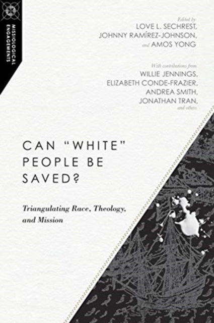 Can "White" People Be Saved?: Triangulating Race, Theology, and Mission