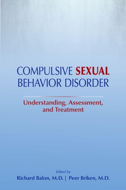 Compulsive Sexual Behavior Disorder: Understanding, Assessment, and Treatment