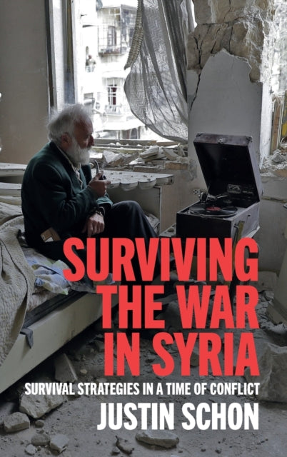 Surviving the War in Syria: Survival Strategies in a Time of Conflict