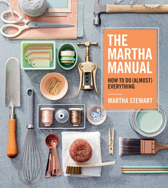 Martha Manual: How to do (Almost) Everything