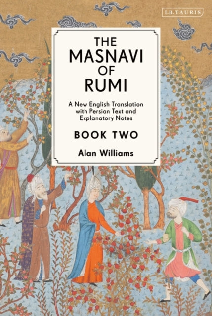 Masnavi of Rumi, Book Two: A New English Translation with Explanatory Notes