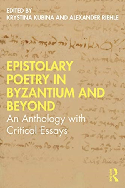 Epistolary Poetry in Byzantium and Beyond: An Anthology with Critical Essays