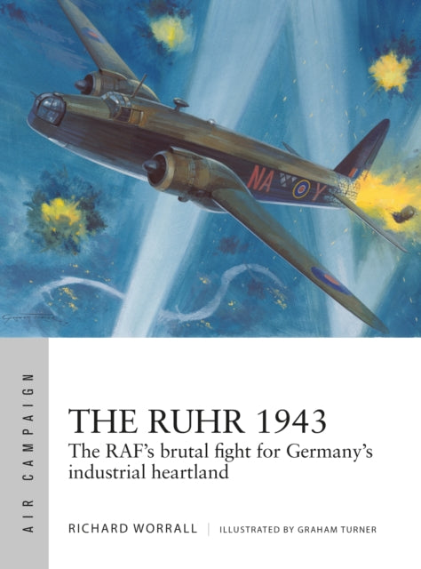 Ruhr 1943: The RAF's brutal fight for Germany's industrial heartland
