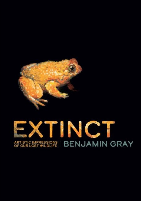 Extinct: Artistic Impressions of Our Lost Wildlife