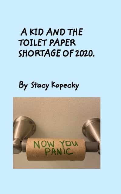Kid And The Toilet Paper Shortage of 2020
