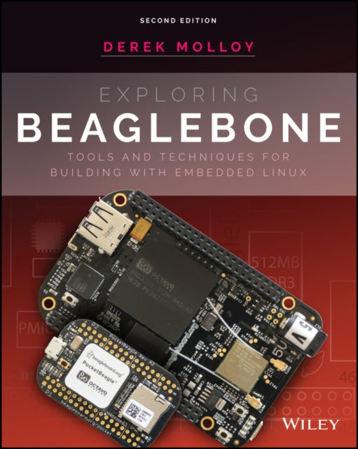 Exploring BeagleBone: Tools and Techniques for Building with Embedded Linux