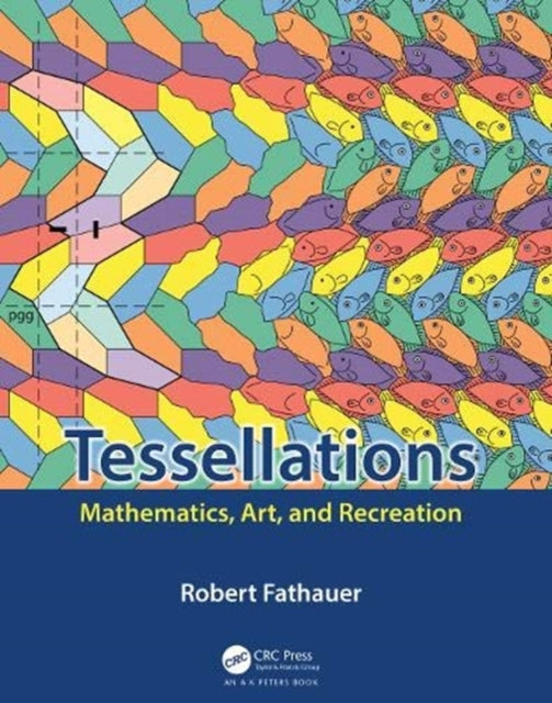 Tessellations: Mathematics, Art, and Recreation