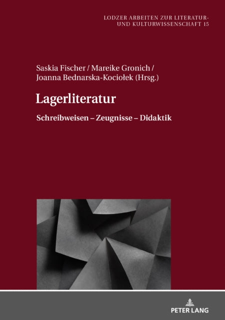 Lagerliteratur: Schreibweisen - Zeugnisse - Didaktik