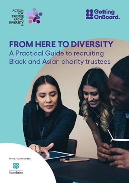 From Here to Diversity: A practical guide to recruiting Black and Asian charity trustees