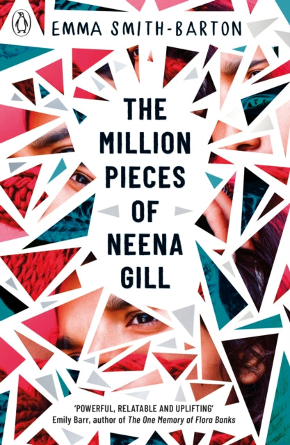 Million Pieces of Neena Gill: Shortlisted for the Waterstones Children's Book Prize 2020
