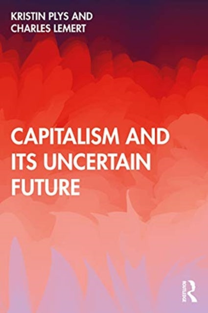 Capitalism and Its Uncertain Future