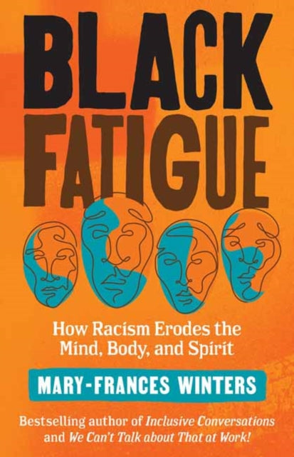 Black Fatigue: How Racism Erodes the Mind, Body, and Spirit