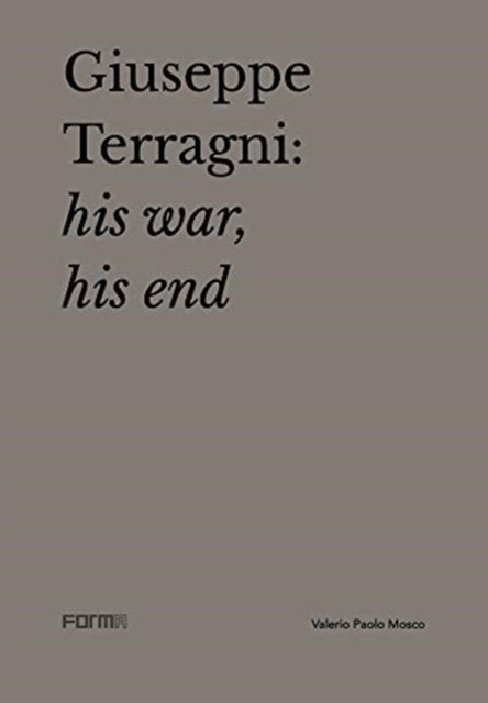 Giuseppe Terragni: His War, His End