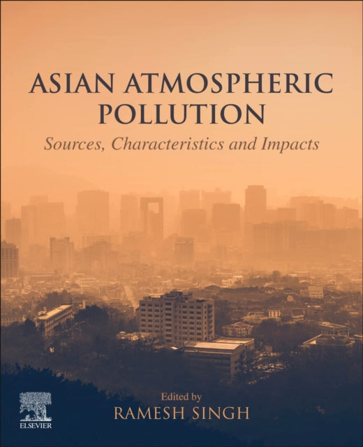 Asian Atmospheric Pollution: Sources, Characteristics and Impacts