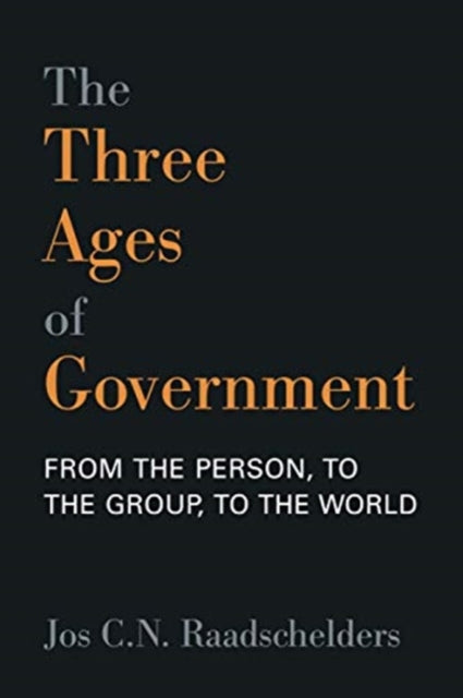 Three Ages of Government: From the Personal, to the Group, to the World