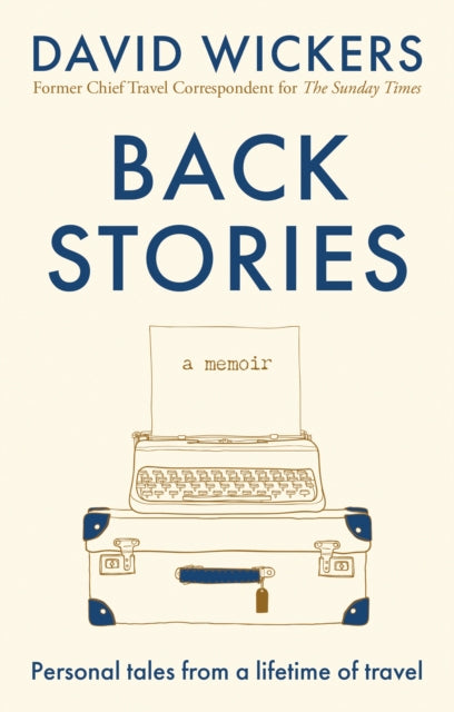 Back Stories: Personal tales from a lifetime of travel