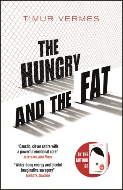 Hungry and the Fat: A bold new satire by the author of LOOK WHO'S BACK