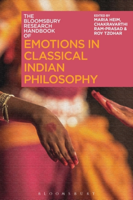 Bloomsbury Research Handbook of Emotions in Classical Indian Philosophy