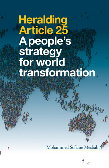 Heralding Article 25: A People's Strategy for World Transformation: Second Edition