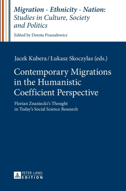 Contemporary Migrations in the Humanistic Coefficient Perspective: Florian Znaniecki's Thought in Today's Social Science Research