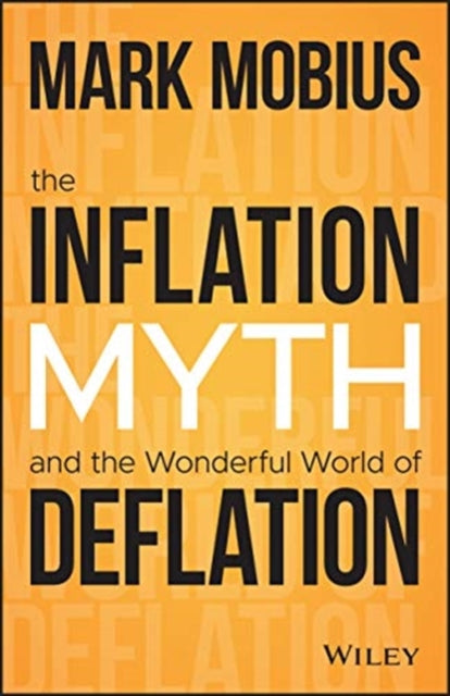 Inflation Myth and the Wonderful World of Deflation