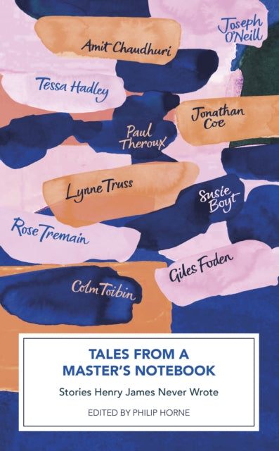 Tales from a Master's Notebook: Stories Henry James Never Wrote