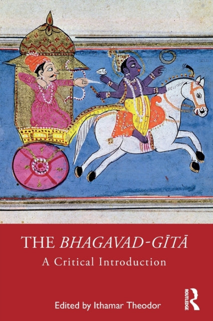 Bhagavad-gita: A Critical Introduction