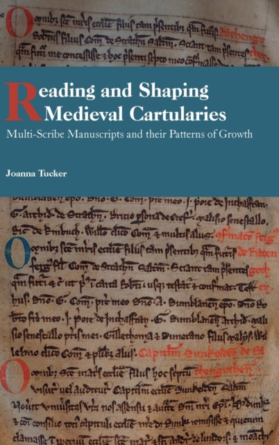 Reading and Shaping Medieval Cartularies: Multi-Scribe Manuscripts and their Patterns of Growth. A Study of the Earliest Cartularies of Glasgow Cathedral and Lindores Abbey