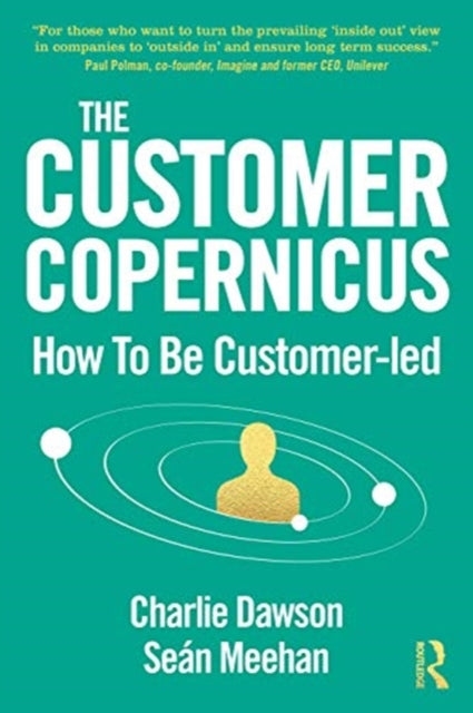 Customer Copernicus: How to be Customer-Led