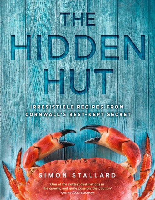Hidden Hut: Irresistible Recipes from Cornwall's Best-Kept Secret