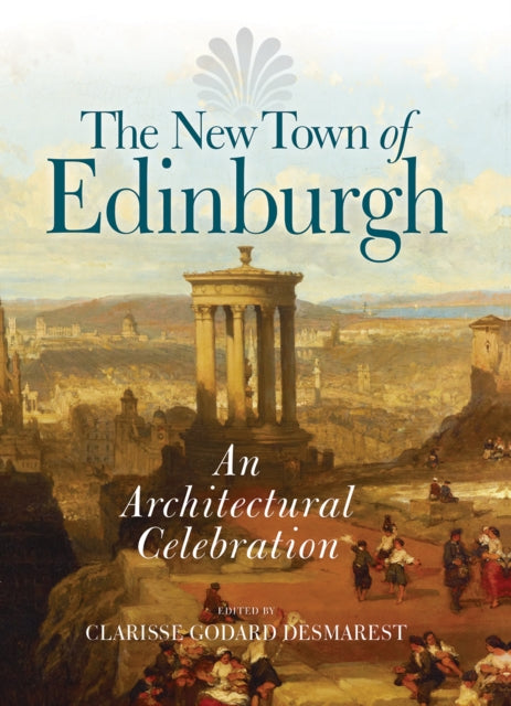 New Town of Edinburgh: An Architectural Celebration