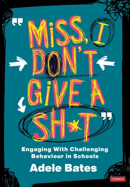 "Miss, I don't give a sh*t": Engaging with challenging behaviour in schools