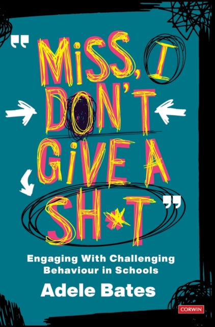 "Miss, I don't give a sh*t": Engaging with challenging behaviour in schools