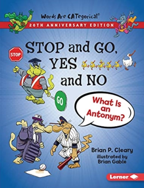 Stop and Go, Yes and No, 20th Anniversary Edition: What Is an Antonym?