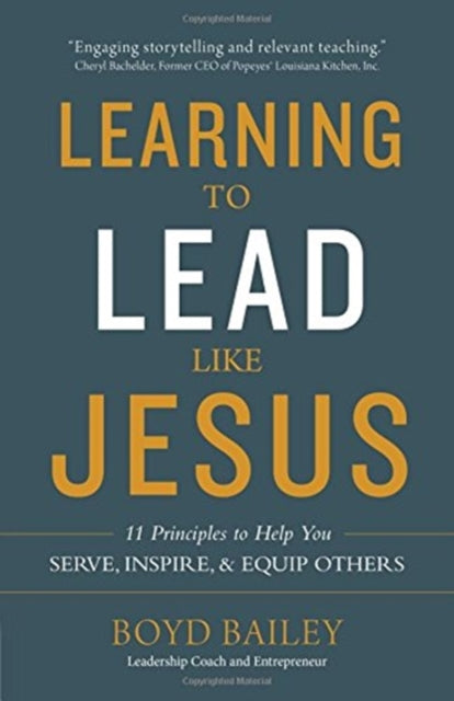 Learning to Lead Like Jesus: 11 Principles to Help You Serve, Inspire, and Equip Others