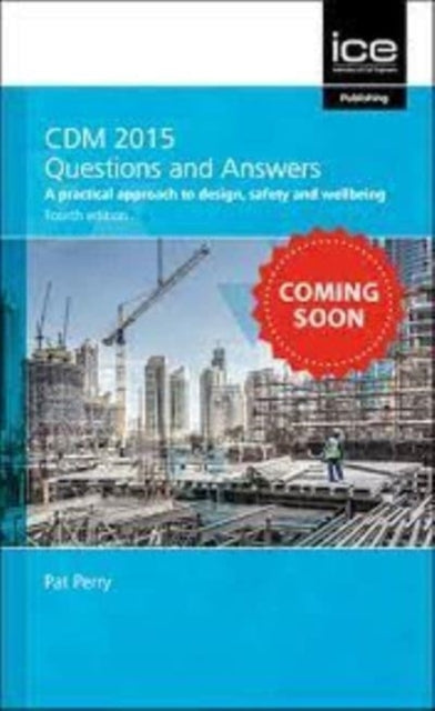 CDM 2015 Questions and Answers: A practical approach to design, safety and wellbeing