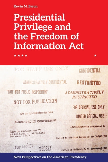 Presidential Privilege and the Freedom of Information Act